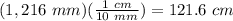 (1,216\ mm)(\frac{1\ cm}{10\ mm})=121.6\ cm