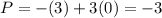 P=-(3)+3(0)=-3