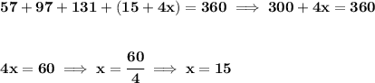 \bf 57+97+131+(15+4x) = 360\implies 300+4x=360 \\\\\\ 4x = 60\implies x = \cfrac{60}{4}\implies x = 15