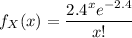 f_X(x)=\dfrac{2.4^xe^{-2.4}}{x!}