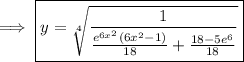 \implies\boxed{y=\sqrt[4]{\dfrac1{\frac{e^{6x^2}(6x^2-1)}{18}+\frac{18-5e^6}{18}}}}