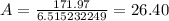 A=\frac{171.97}{6.515232249} = 26.40