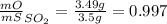 \frac{mO}{mS} _{SO_2}=\frac{3.49g}{3.5g}=0.997\\