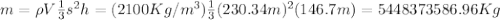 m=\rho V \frac{1}{3} s^2h=(2100Kg/m^3)\frac{1}{3} (230.34m)^2(146.7m)=5448373586.96Kg