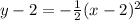 y-2=-\frac{1}{2}(x-2)^2