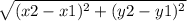 \sqrt{(x2-x1)^{2}  + (y2 - y1)^{2} }