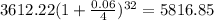3612.22(1+\frac{0.06}{4})^{32}=5816.85