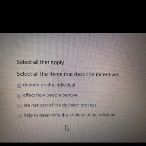 Select all items that describe incentives.