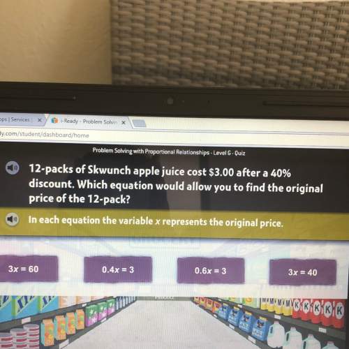12-packs of skwunch apple juice cost $3.00 after a 40% discount. which equations would allow you to