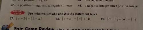 For what valuea of a and b is the statement true? |a+b| = |a|+|b|