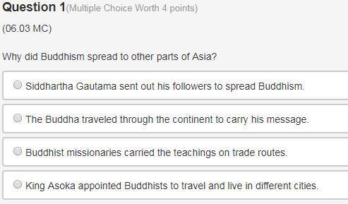 Why did buddhism spread to other parts of asia? siddhartha gautama sent out his followers to spread