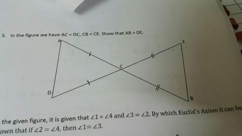 In the figure we have ac is equal to dc, cd is equal to ce then show that ab is equal to de