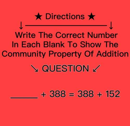 Directions - write the correct number in each blank to show the community property of addition. ques