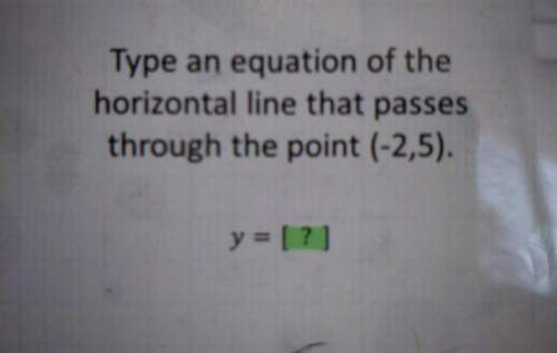 An equation of the horizontal line that passes through the point (-2,5)