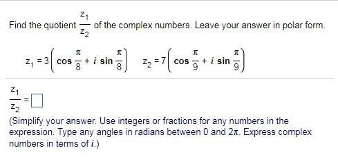 Q7 q26.) find the quotient of the complex numbers and leave your answer in polar form.