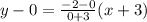 y-0=\frac{-2-0}{0+3}(x+3)