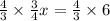 \frac{4}{3}\times\frac{3}{4}x=\frac{4}{3}\times 6