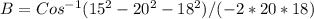B=Cos^{-1}(15^{2}-20^{2}-18^{2}) / (-2*20*18)