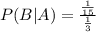P(B|A)=\frac{\frac{1}{15}}{\frac{1}{3}}
