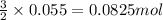 \frac{3}{2}\times 0.055=0.0825mol