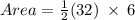 Area =  \frac{1}{2} ( 32)\:  \times \: 6