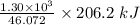 \frac {1.30\times 10^3}{46.072}\times 206.2\ kJ