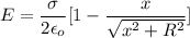 E=\dfrac{\sigma}{2\epsilon_o}[1-\dfrac{x}{\sqrt{x^2+R^2}}]