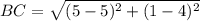 BC=\sqrt{(5-5)^2+(1-4)^2}