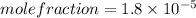 mole fraction = 1.8\times 10^{-5}