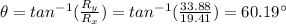 \theta=tan^{-1}(\frac{R_y}{R_x})=tan^{-1}(\frac{33.88}{19.41})=60.19^{\circ}