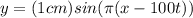 y = (1 cm) sin(\pi(x - 100t))