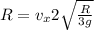 R = v_x 2\sqrt{\frac{R}{3g}}
