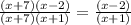 \frac{(x + 7)(x - 2)}{(x + 7)(x + 1)} =  \frac{(x - 2)}{(x + 1)}