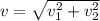 v=\sqrt{v_1^2+v_2^2}