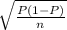 \sqrt{\frac{P(1-P)}{n}}