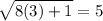 \sqrt{8(3)+1}=5