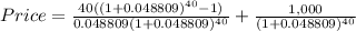 Price=\frac{40((1+0.048809)^{40}-1) }{0.048809(1+0.048809)^{40} } +\frac{1,000}{(1+0.048809)^{40} }