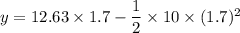 y=12.63\times 1.7-\dfrac{1}{2}\times 10\times (1.7)^2