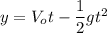 y=V_ot-\dfrac{1}{2}gt^2
