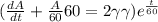 (\frac{dA }{dt}+\frac{A}{60}}{60}=2  \gamma\gamma)e^{\frac{t}{60}