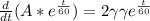 \frac{d}{dt}(A*e^{\frac{t}{60}})=  2  \gamma\gamma e^{\frac{t}{60}