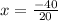 x=\frac{-40}{20}