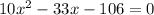 10x^2-33x-106=0