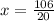 x=\frac{106}{20}