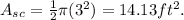 A_{sc} = \frac{1}{2}  \pi  (3^{2} )=14.13 ft^{2} .