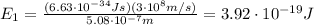 E_1 = \frac{(6.63\cdot 10^{-34} Js)(3\cdot 10^8 m/s)}{5.08\cdot 10^{-7} m}=3.92\cdot 10^{-19} J
