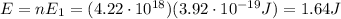 E=nE_1 = (4.22\cdot 10^{18} )(3.92\cdot 10^{-19}J)=1.64 J