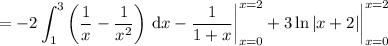 =\displaystyle-2\int_1^3\left(\frac1x-\frac1{x^2}\right)\,\mathrm dx-\frac1{1+x}\bigg|_{x=0}^{x=2}+3\ln|x+2|\bigg|_{x=0}^{x=2}