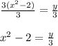 \frac{3(x^2-2)}{3}= \frac{y}{3} \\  \\ x^2-2 =  \frac{y}{3}