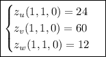 \boxed{\begin{cases}z_u(1,1,0)=24\\z_v(1,1,0)=60\\z_w(1,1,0)=12\end{cases}}